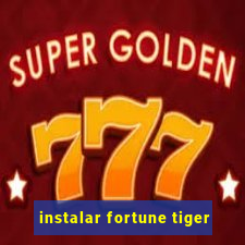 instalar fortune tiger